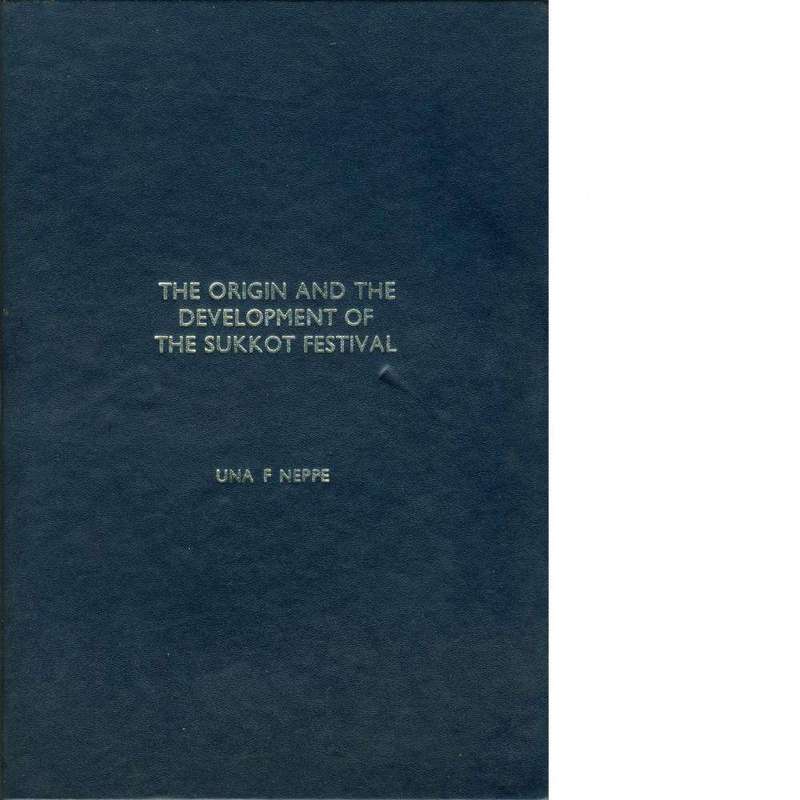 The Origin and the Development of the Sukkot Festival | Una Frances Neppe