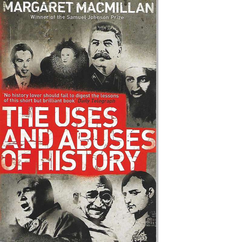 The Uses and Abuses of History | Margaret MacMillan