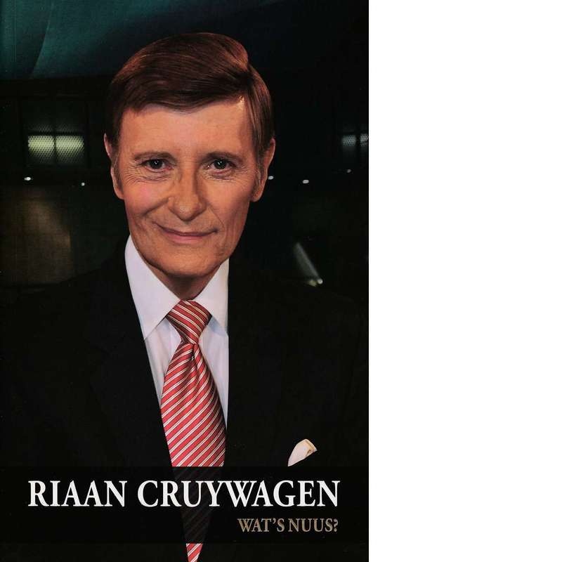 Wat's Nuus? | Riaan Cruywagen