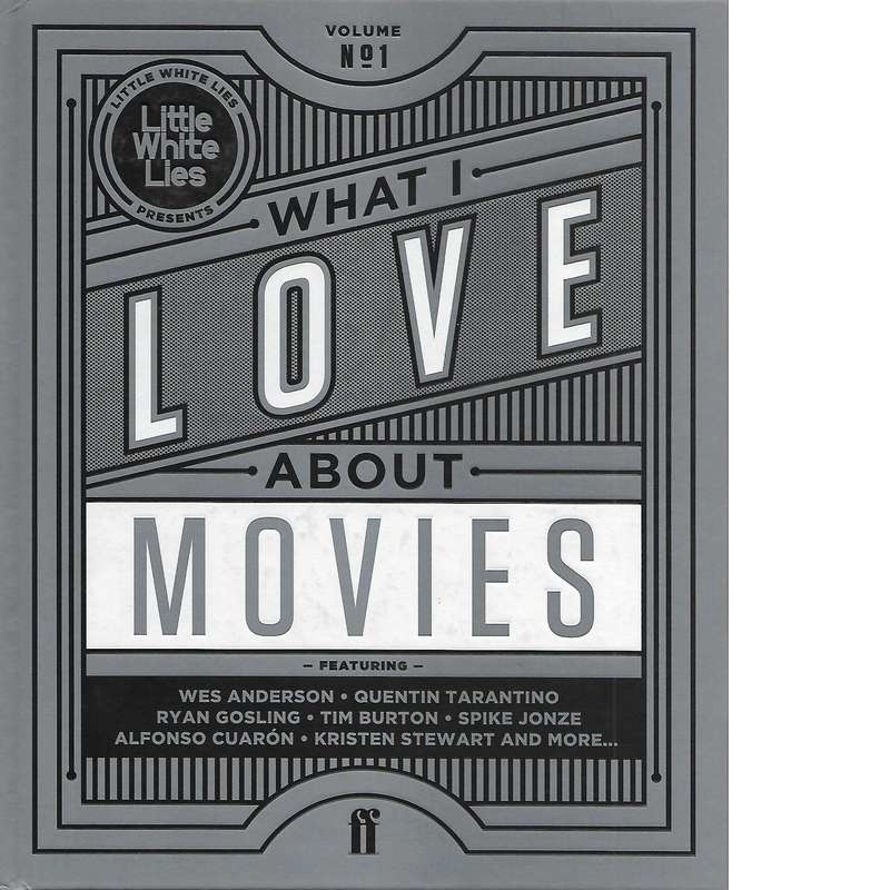 What I Love About Movies | Little White Lies