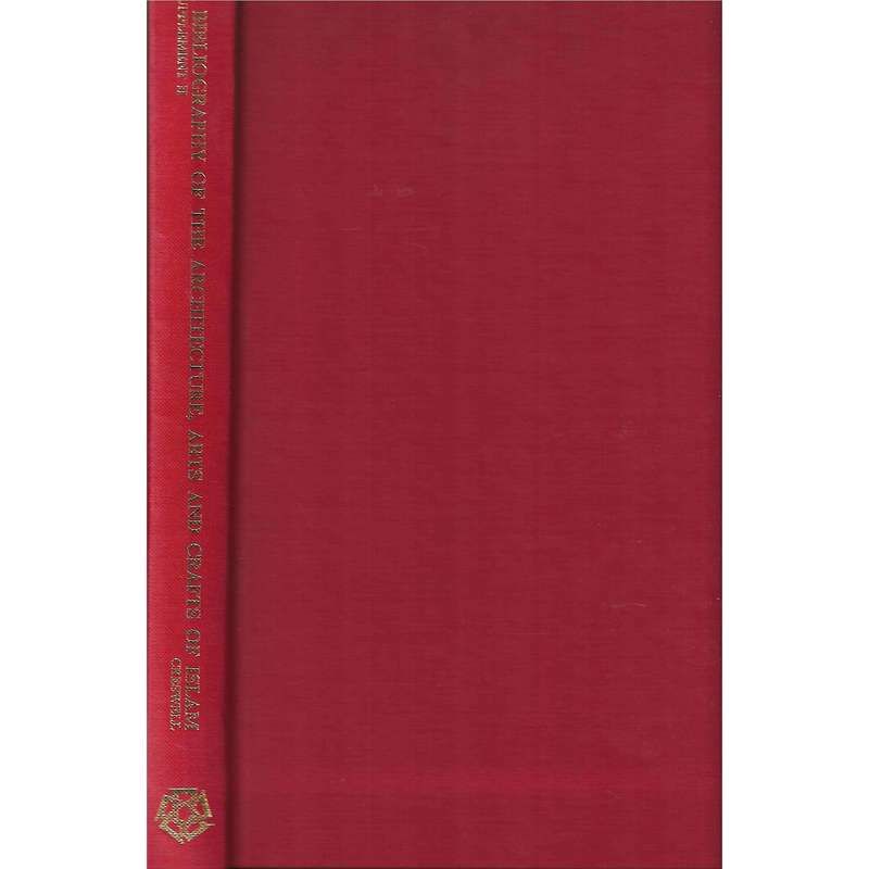 A Bibliography of the Architecture, Arts and Crafts of Islam (Supplement II) | Sir K. A. C. Creswell
