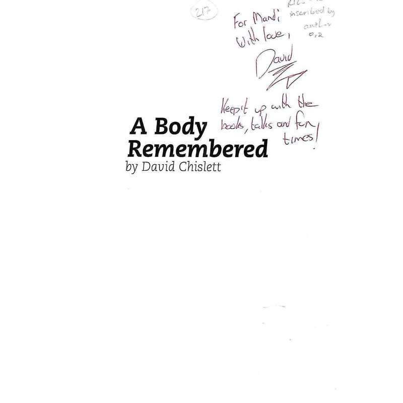 A Body Remembered (Inscribed by Author) | Daid Chislett