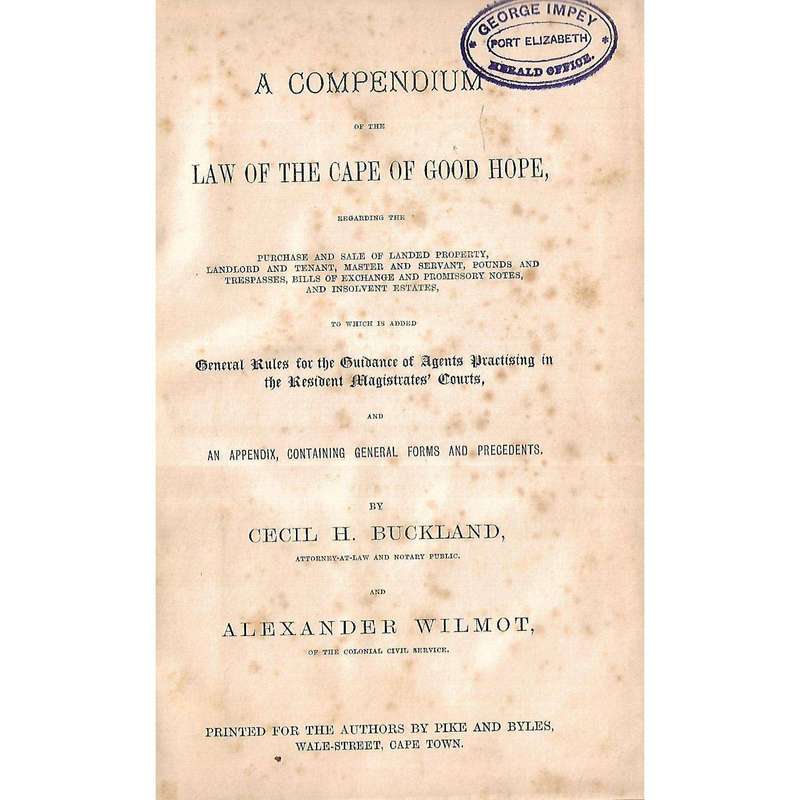 A Compendium of the Law of the Cape of Good Hope | Cecil H. Buckland and Alexander Wilmot