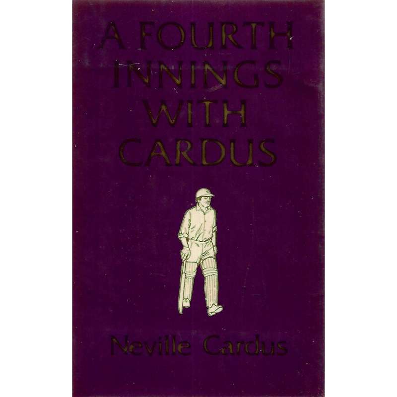 A Fourth Innings with Cardus | Neville Cardus