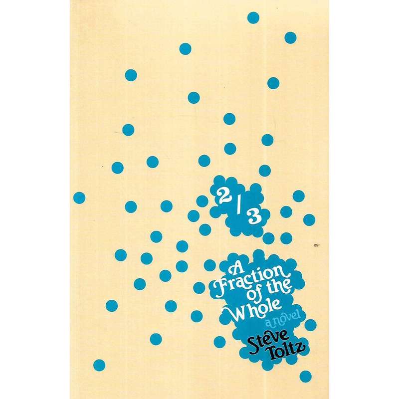 A Fraction of the Whole: A Novel (Uncorrected Proof Copies, 3 Vols.) | Steve Toltz