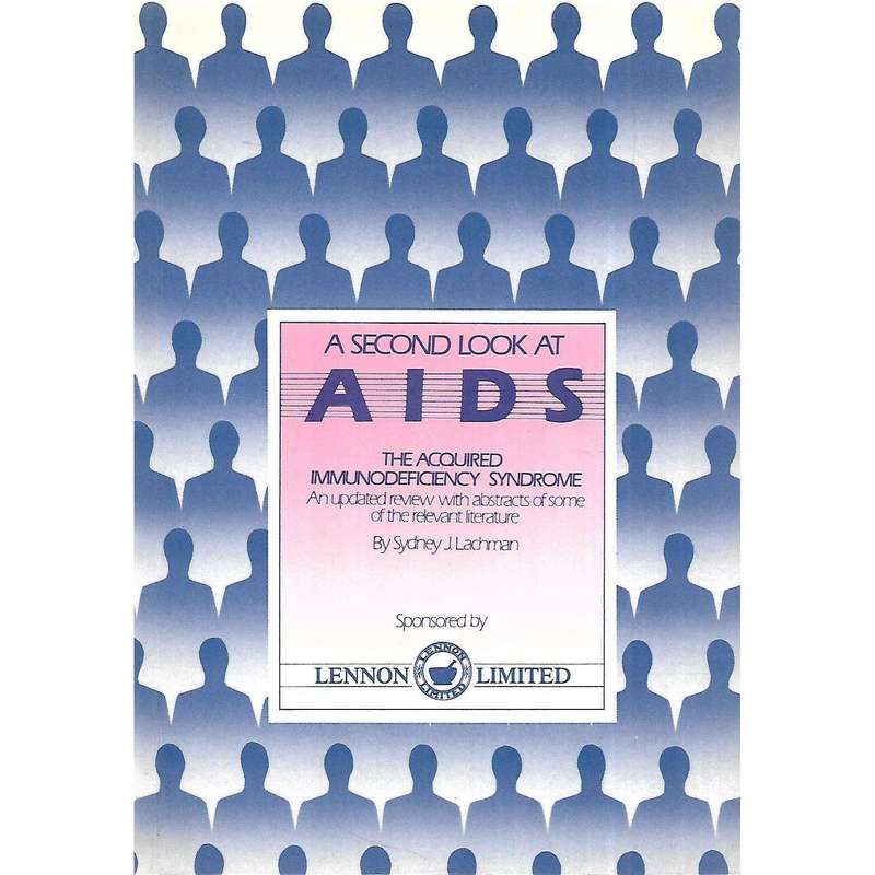 A Second Look at AIDS: An Updated Review with Abstracts of Some of the Relevant Literature | Sydn...