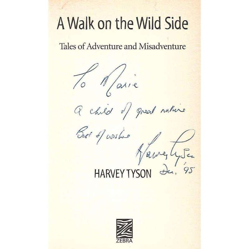 A Wlak on the Wild Side: Tales of Adventure and Misadventure (Inscribed by Author) | Harvey Tyson