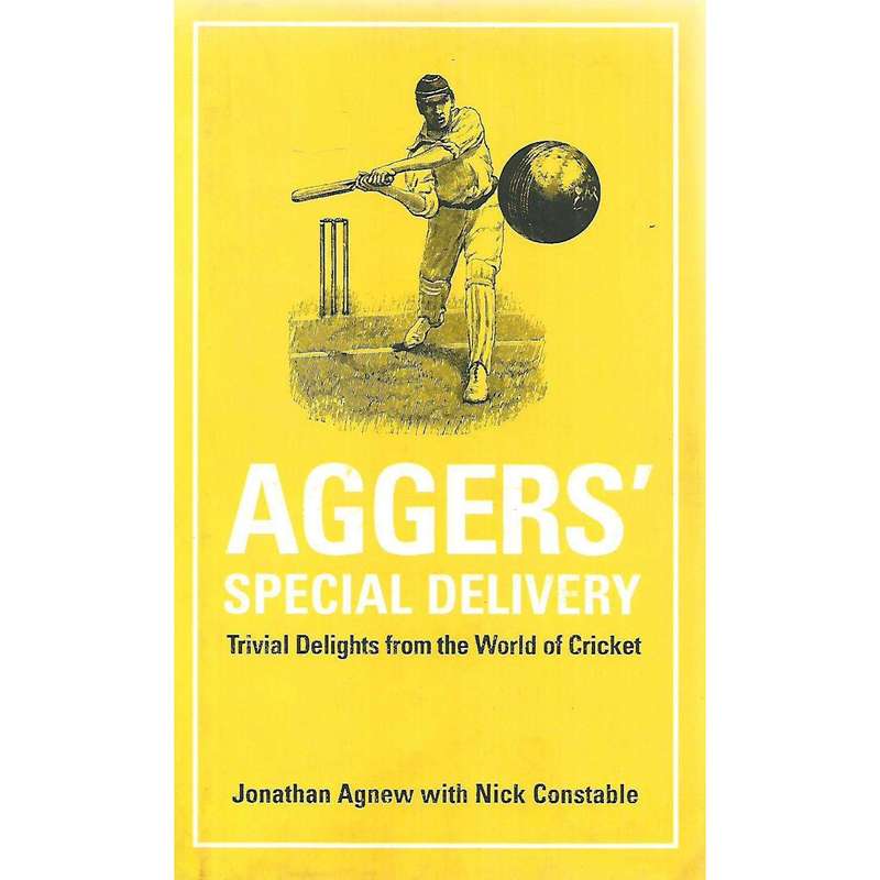 Aggers' Special Delivery: Trivial Delights from the World of Cricket | Jonathan Agnew & Nick Cons...