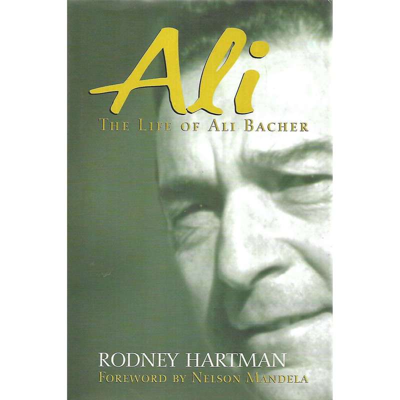 Ali: The Life of Ali Bacher (Inscribed by Ali Bacher) | Rodney Hartman