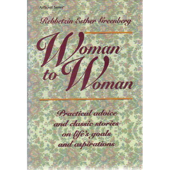 Woman to Woman: Practical Advice and Classic Stories on Life's Goals and Aspirations | Rebbetzin ...
