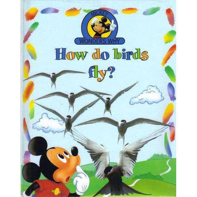 Mickey Wonders Why, How do Birds Fly? | Alexandra Parsons