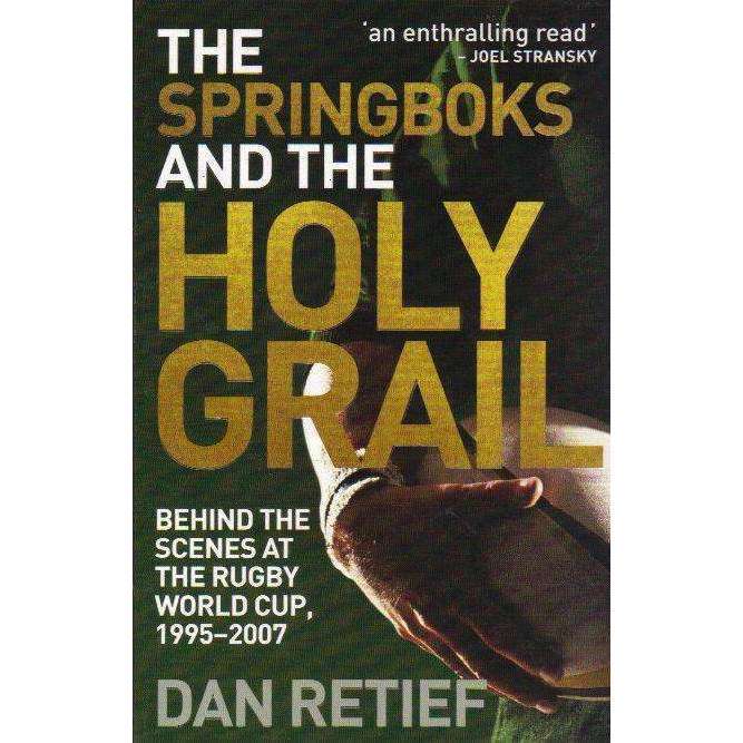 Springboks and the Holy Grail: Behind the Scenes at the Rugby World Cup, 1995-2007 (With Author's...