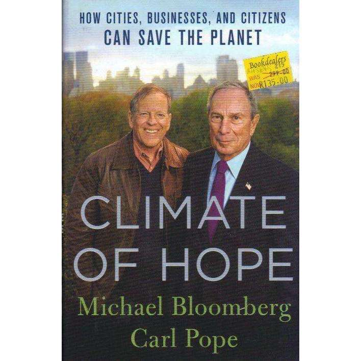 Climate of Hope: How Cities, Businesses, and Citizens Can Save the Planet | Michael Bloomberg; Ca...