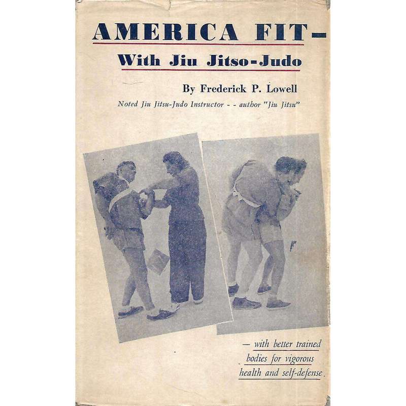 America Fit - With Jiu Jitsu-Judo | Frederick P. Lowell