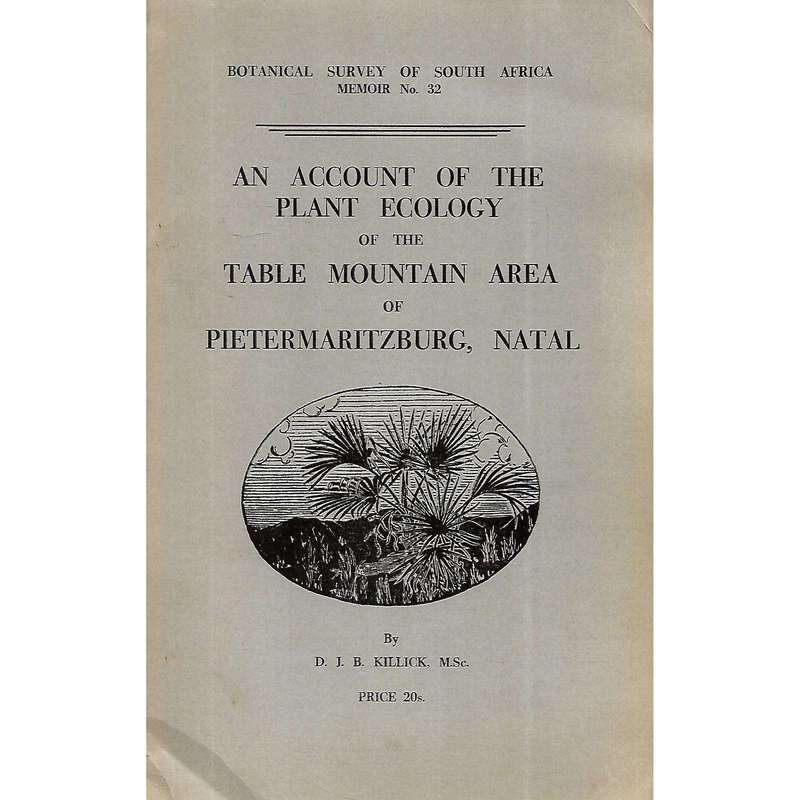 An Account of the Plant Ecology of the Table Mountain Area of Pietermartizburg, Natal | D. J. B. ...