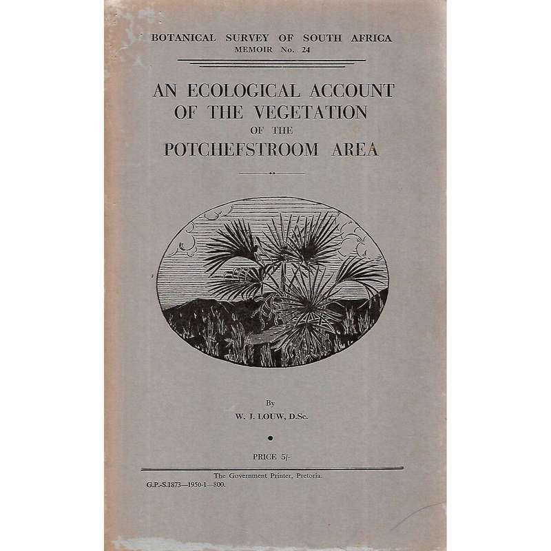 An Ecological Account of the Vegetation of the Potchefstroom Area | W. J. Louw