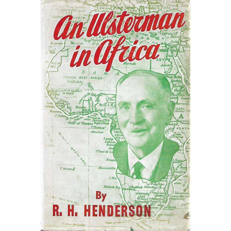 An Ulsterman in Africa (Inscribed by Author) | R. H. Henderson