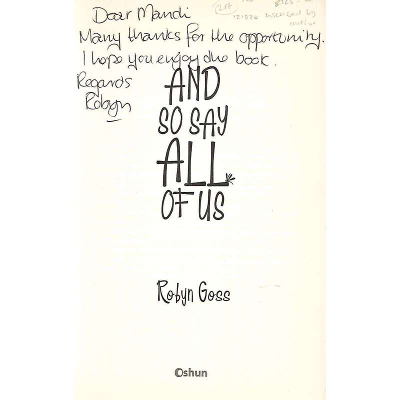 And So Say All of Us (Inscribed by Author) | Robyn Goss