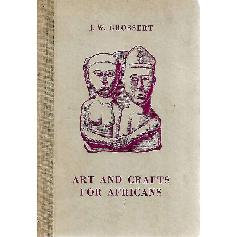 Art and Crafts for Africans | J. W. Grossert