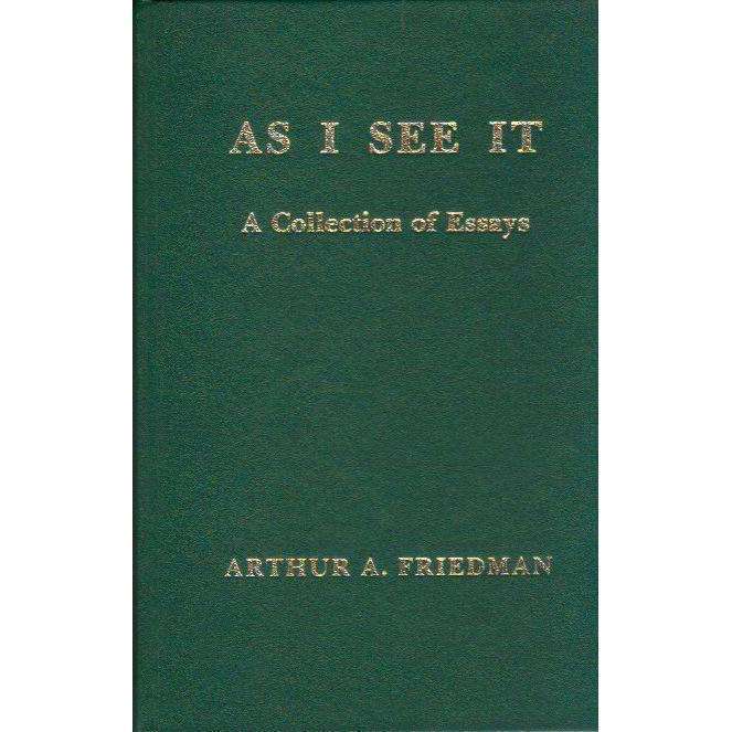 As I See It: A Collection of Essays | Arthur A Friedman