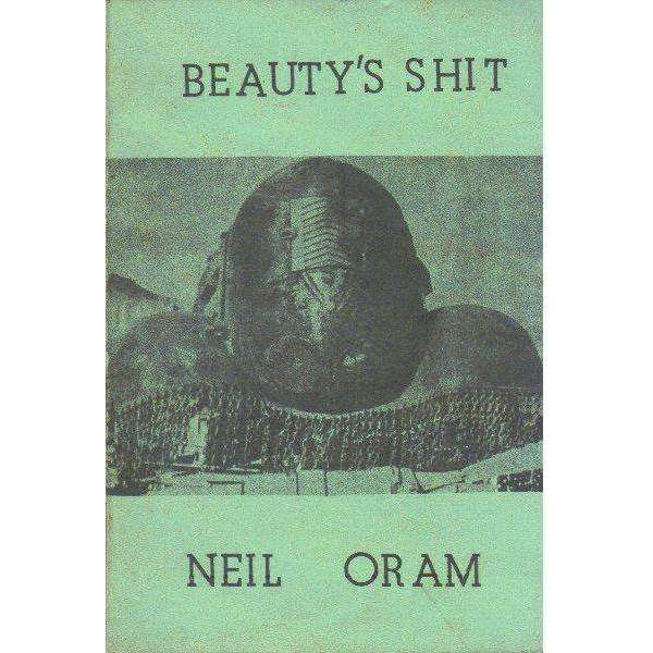 Beauty's Shit (With Author's Inscription) | Neil Oram