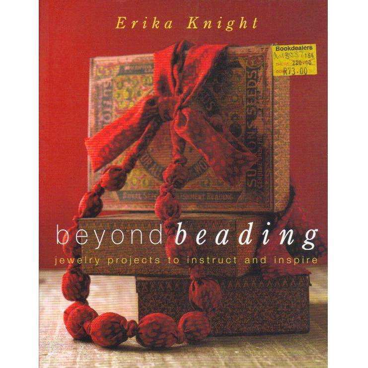 Beyond Beading: Jewelry Projects to Instruct and Inspire | Erika Knight