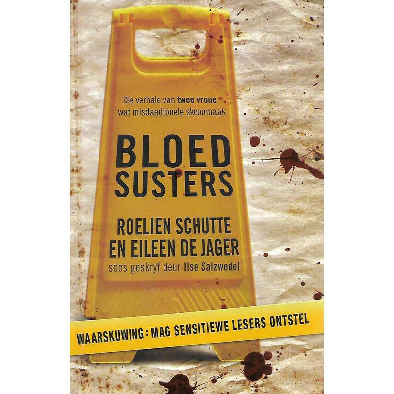 Bloedsusters | Roelien Schutte, Eileen de Jager and Ilse Salzwedel