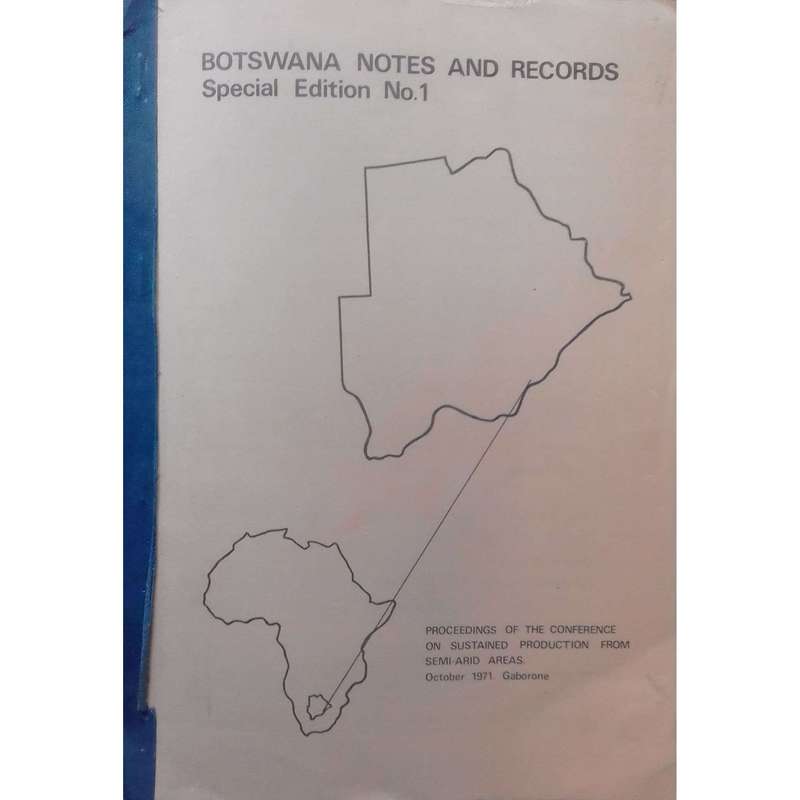 Botswana Notes and Records, Special Edition No. 1 (Proceedings of the Conference on Sustained Pro...