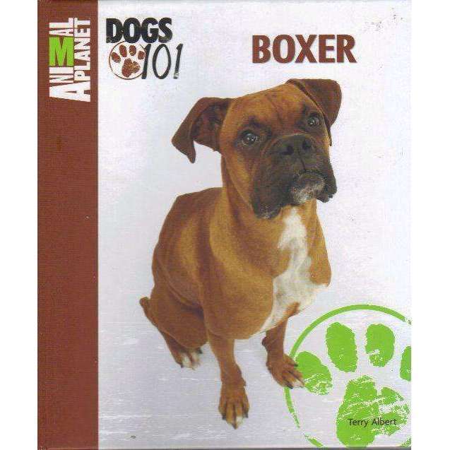 Boxer (Animal Planet Dogs 101) | Terry Albert