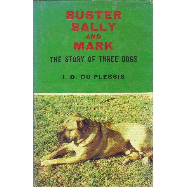 Buster, Sally and Mark: (This Edition is Limited to 1000 Numbered Copies of Which This is No. 493...