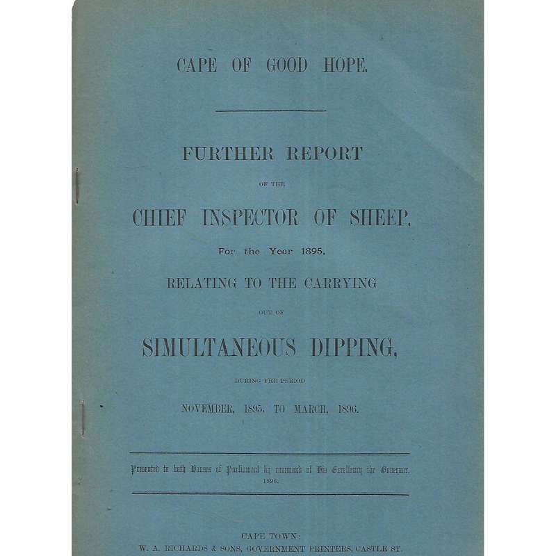 Cape of Good Hope Further Report of the Chief Inspector of Sheep Relating to Simultaneous Dipping...