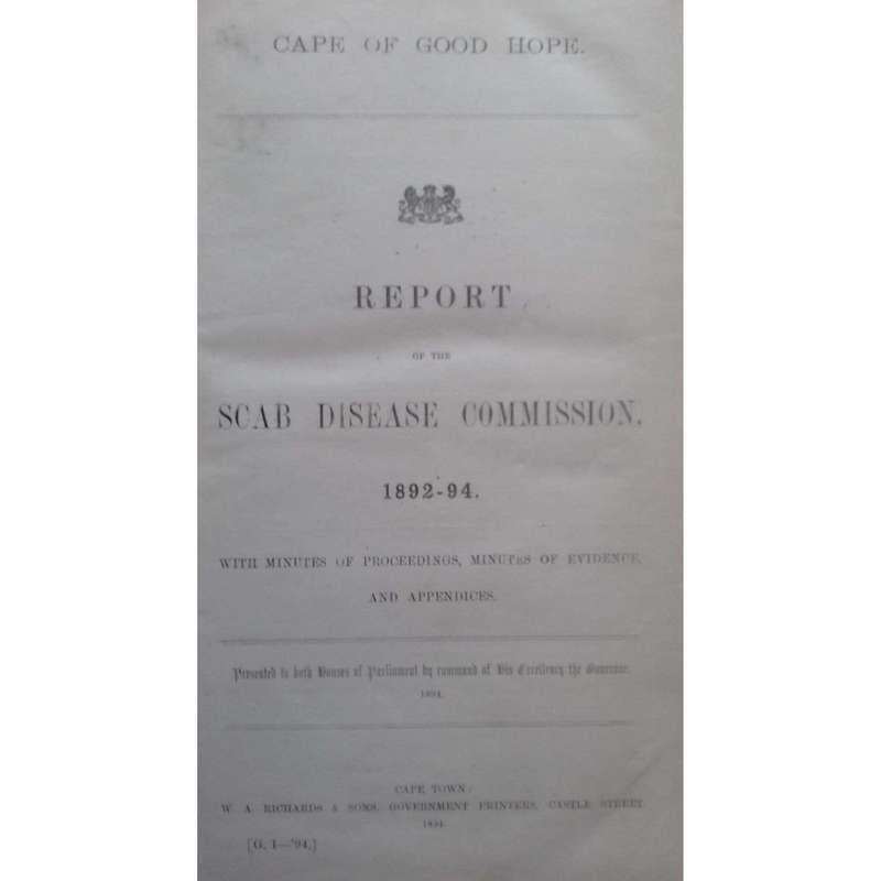 Cape of Good Hope Report of the Scab Disease Commission, 1892-94, and Minutes of Evidence