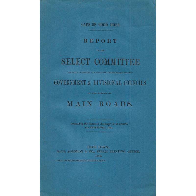 Cape of Good Hope Report of the Select Committee to Consider Government & Divisional Councils on ...