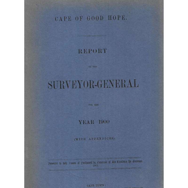 Cape of Good Hope Report of the Surveyor-General for the Year 1900