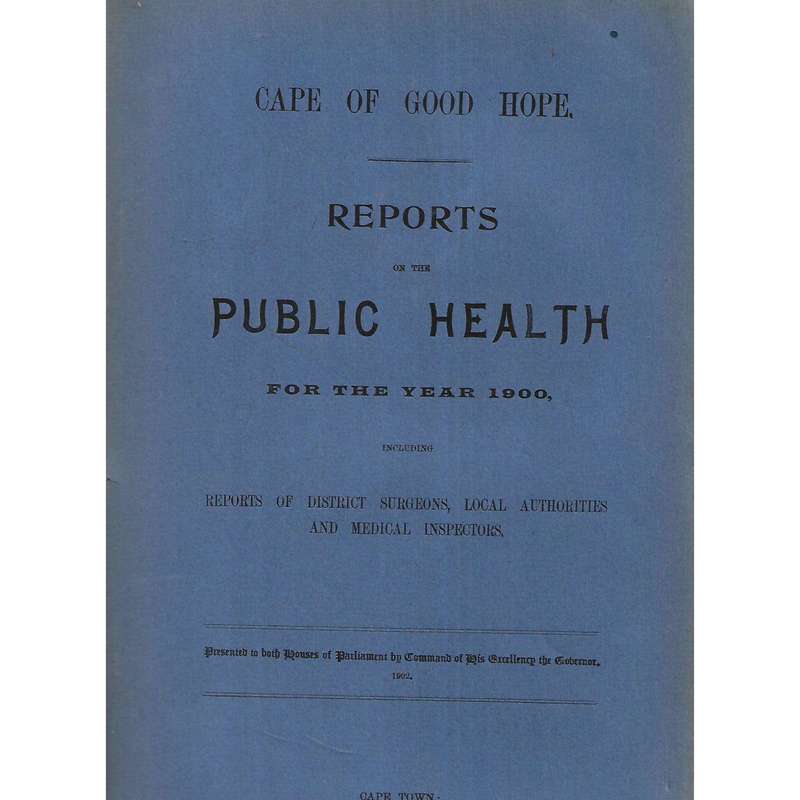 Cape of Good Hope Reports on the Public Health for the Year 1900