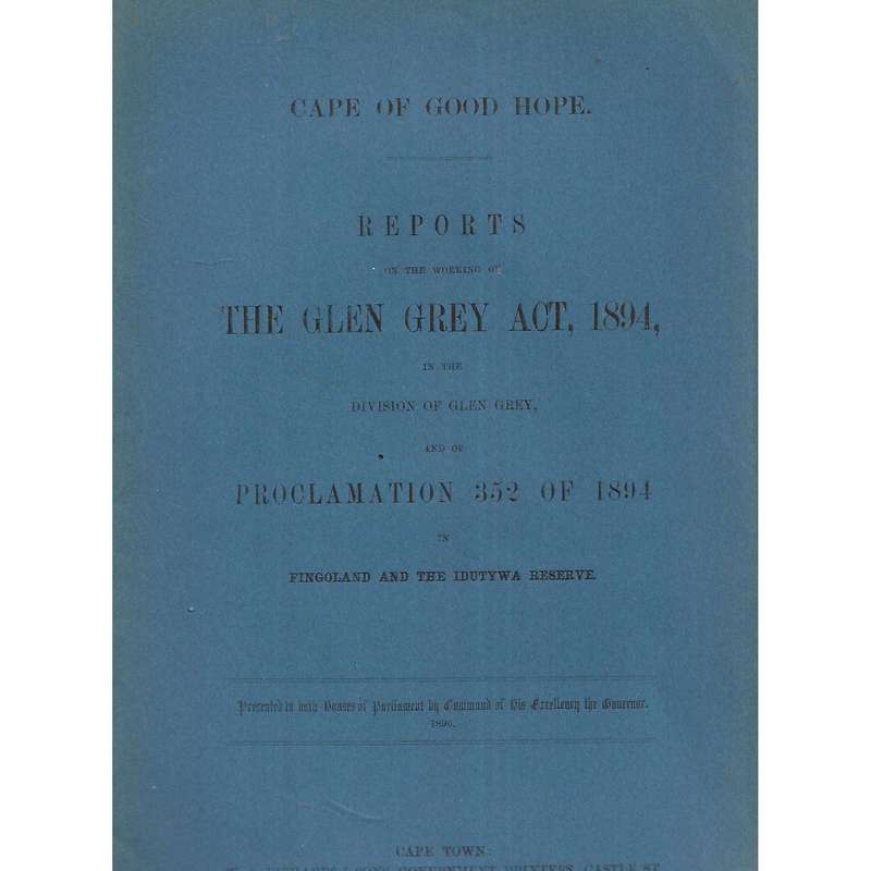 Cape of Good Hope Reports on the Working of The Glen Grey Act, 1894