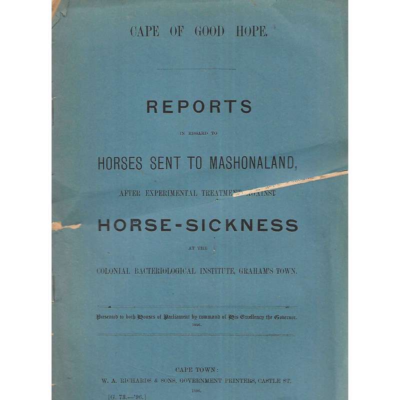 Cape of Good Hope Reports regarding Horses Sent to Mashonaland after Experimental Treatment for H...