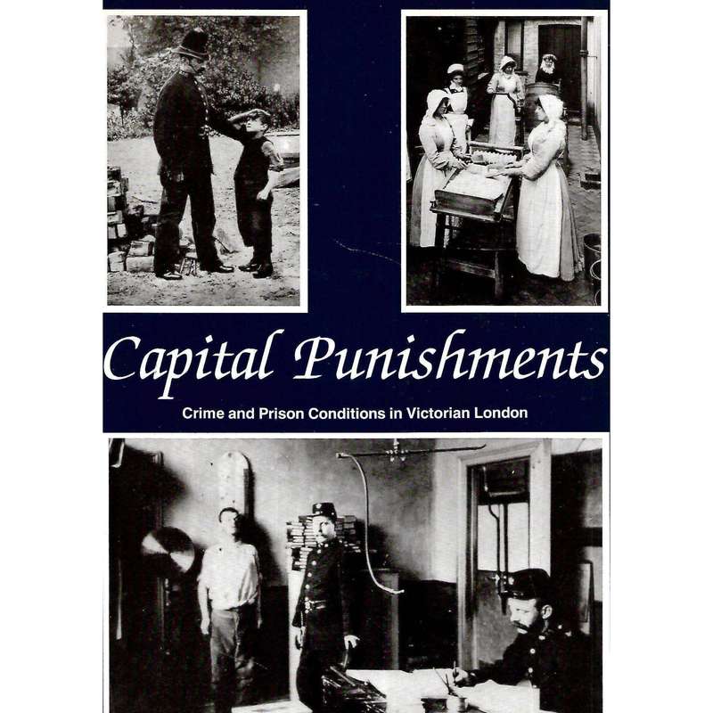 Capital Punishments: Crime and Prison Conditions in Victorian London | Steve Jones