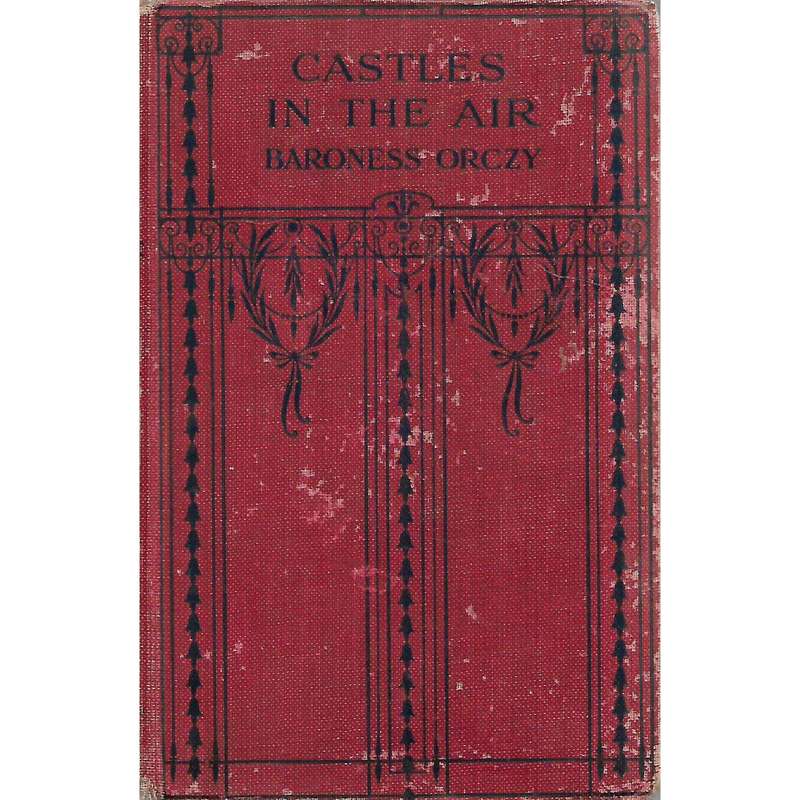 Castles in the Air: Being the Adventures of M. Hector Ratichon (First Edition, 1921) | Baroness O...