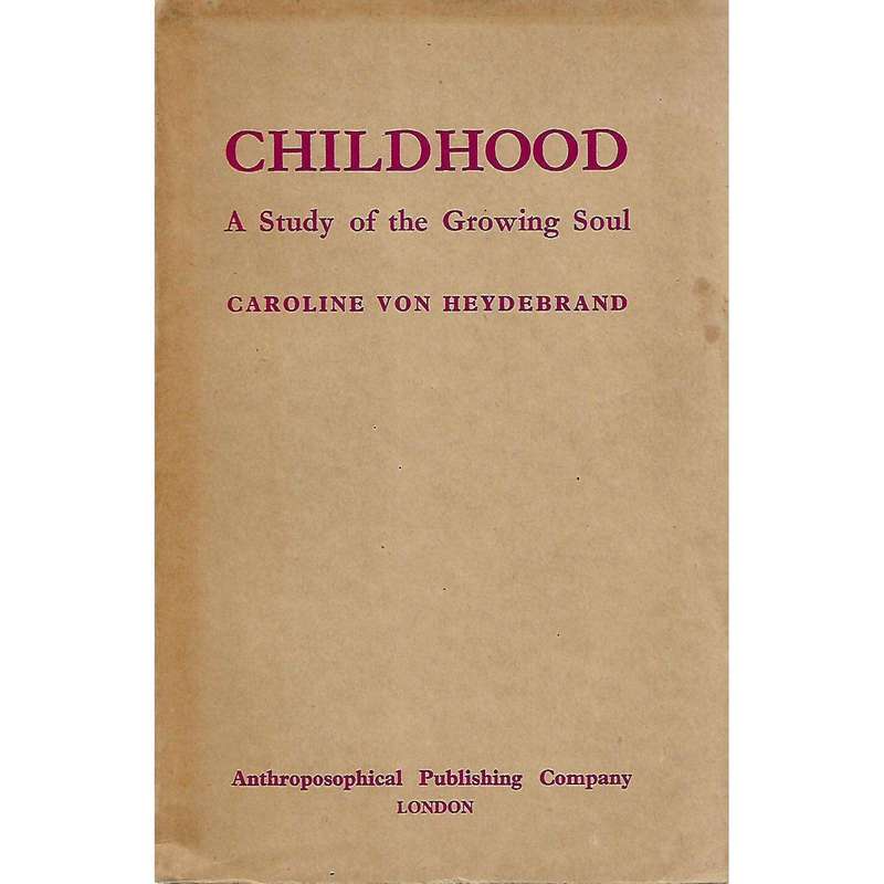 Childhood: A Study of the Growing Soul | Caroline von Heydebrand
