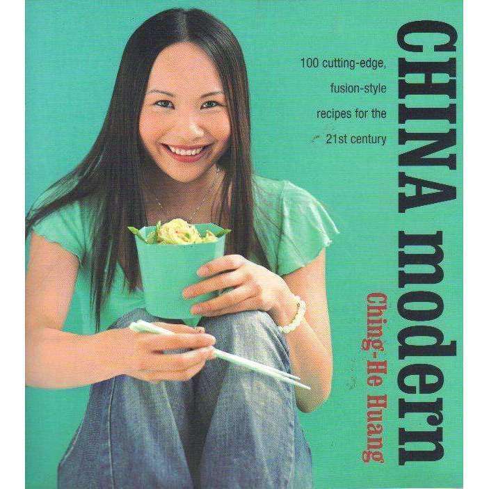 China Modern: (With Author's Inscription) 100 Cutting-Edge, Fusion-Style Recipes for the 21st Cen...