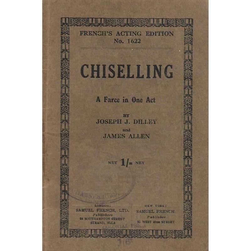 Chiselling: A Farce in One Act | Joseph J. Dilley and James Allen