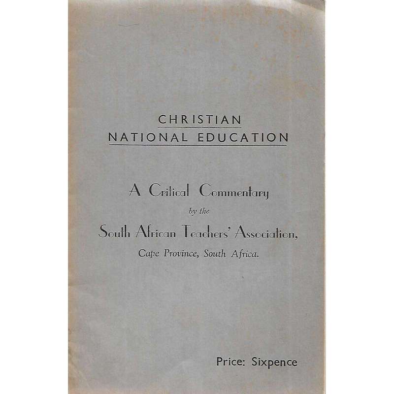Christian National Education: A Critical Commentary by the South African Teachers' Association
