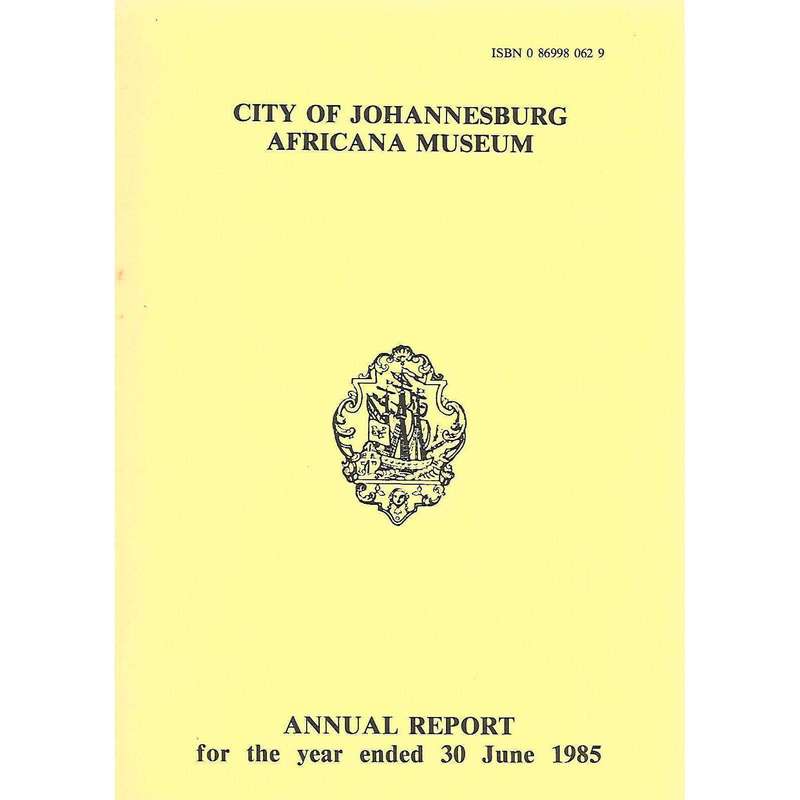 City of Johannesburg Africana Museum (Annual Report 1985)