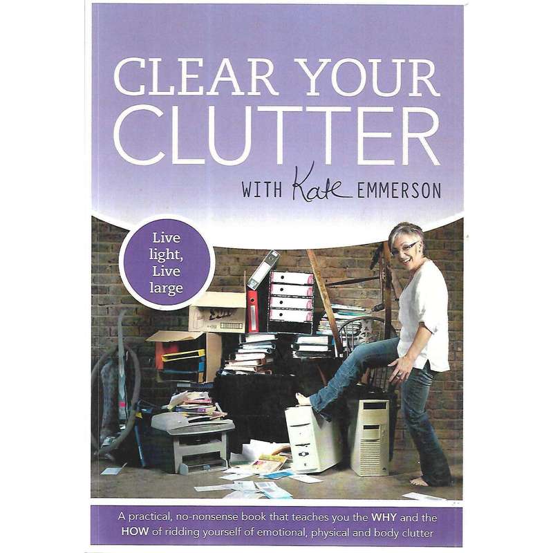 Clear Your Clutter (Inscribed by Author) | Kate Emmerson