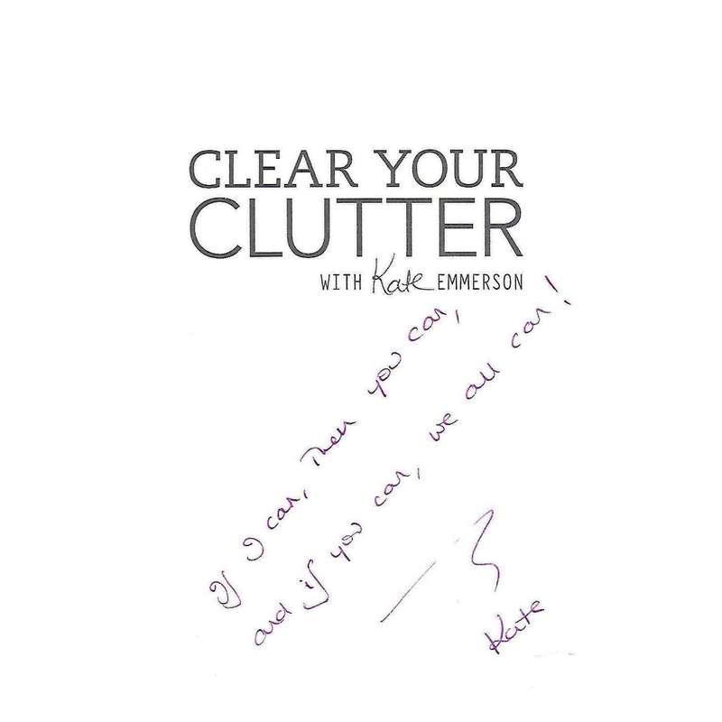 Clear Your Clutter (Inscribed by Author) | Kate Emmerson