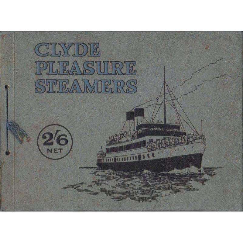 Clyde Pleasure Steamers: Thirty-Two Illustrations of the Best-Know Clyde Steamers, with Descripti...