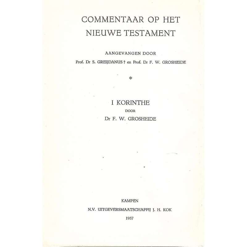 Commentaar op het Nieuwe Testament: 1 Korinthe | Dr. F. W. Grosheide
