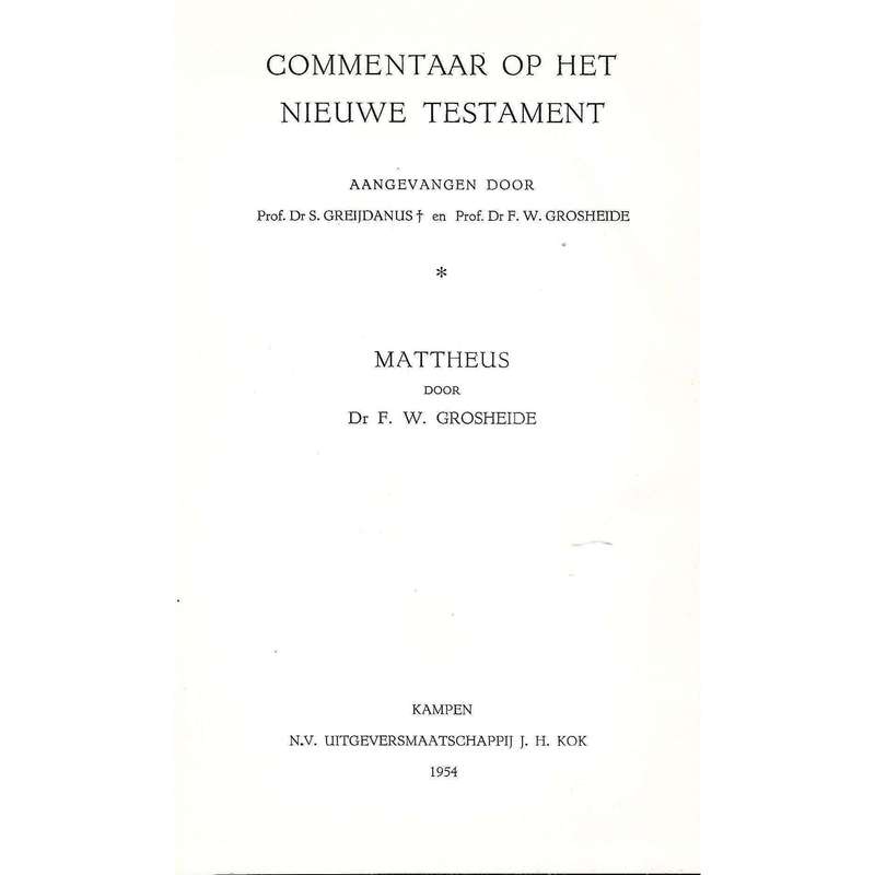Commentaar op het Nieuwe Testament: Mattheus | Dr. F. W. Grosheide