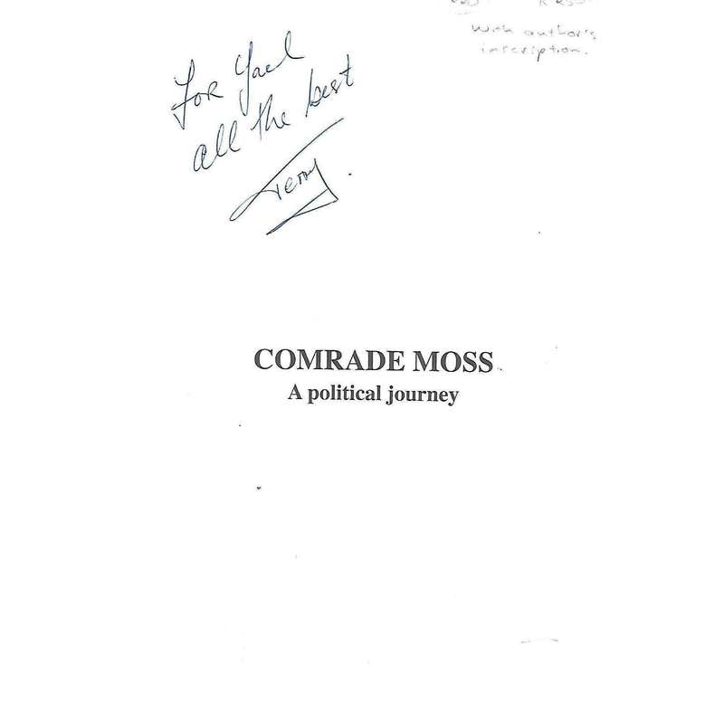 Comrade Moss: A Political Journey (Inscribed by Author) | Terry Bell